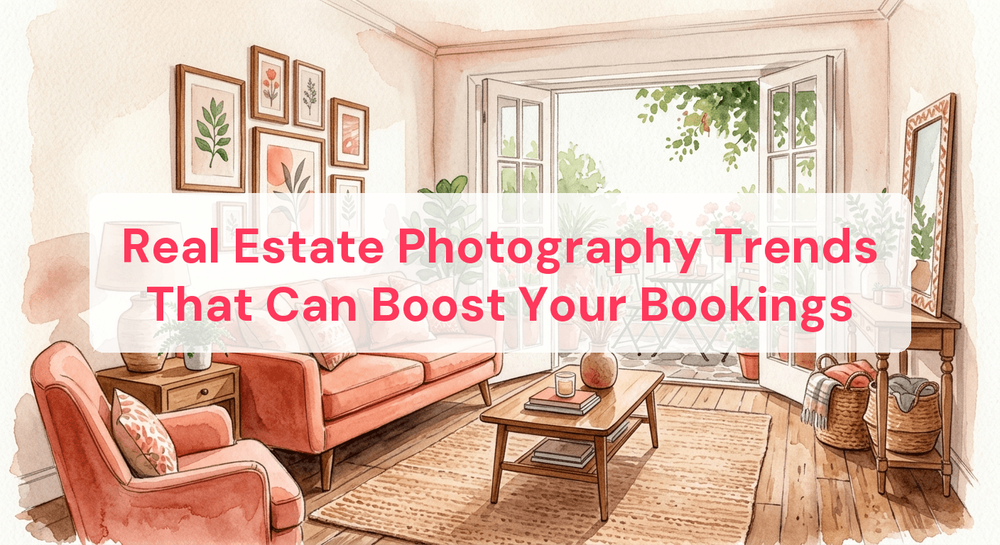 Real Estate Photography Trends That Can Boost Your Bookings